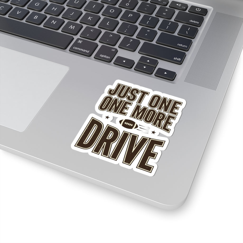 Just One More Drive Sticker | Football Season, Tailgate Decal