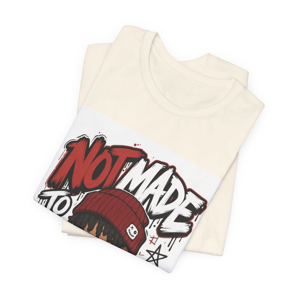 Not Made to Fit In Graphic Tee — Edgy Streetwear Shirt with Red Beanie Character