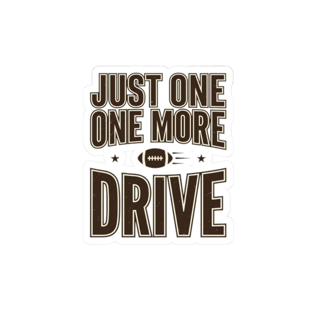 Just One More Drive Sticker | Football Season, Tailgate Decal
