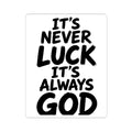 Religious Sticker — “It’s Never Luck, It’s Always God” Kiss-Cut Vinyl Sticker
