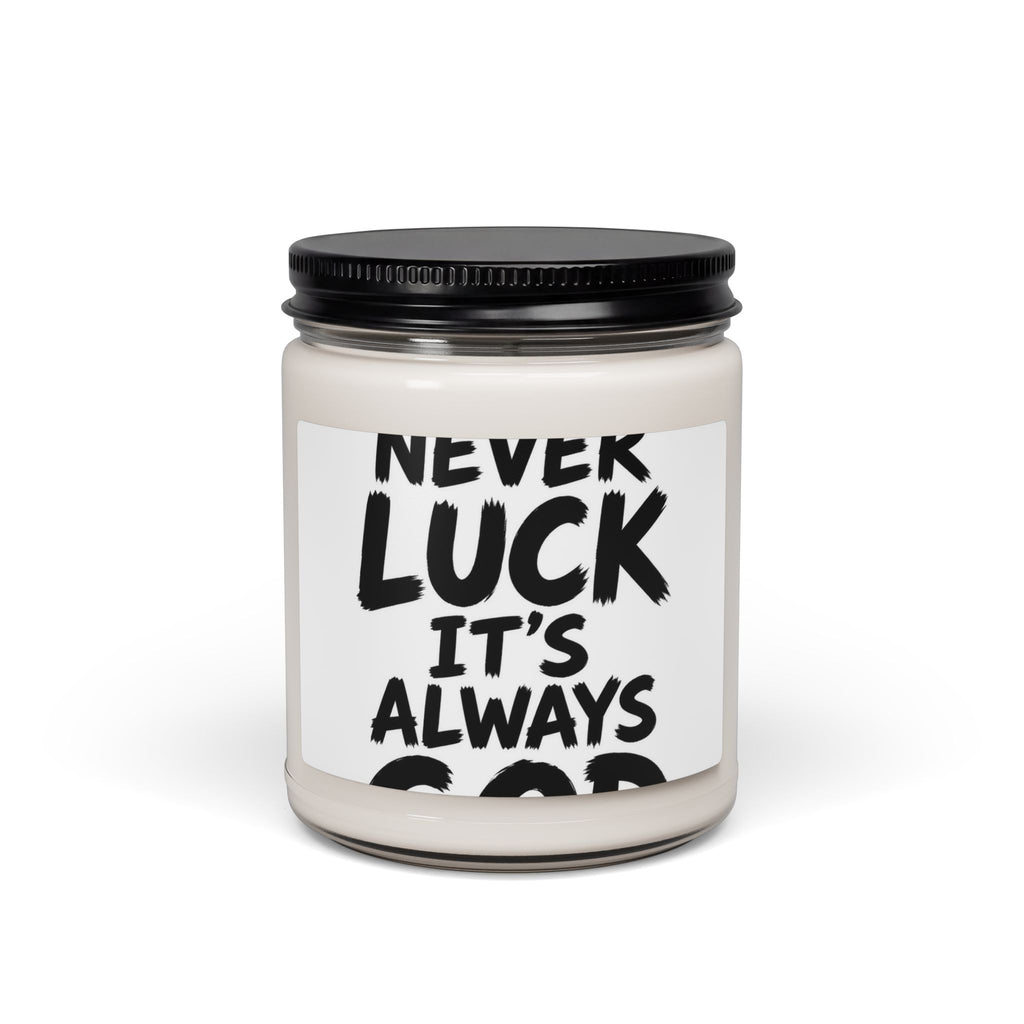 Soy Candle — "Never Luck, It's Always God" Inspirational Scented Candle, 9 oz