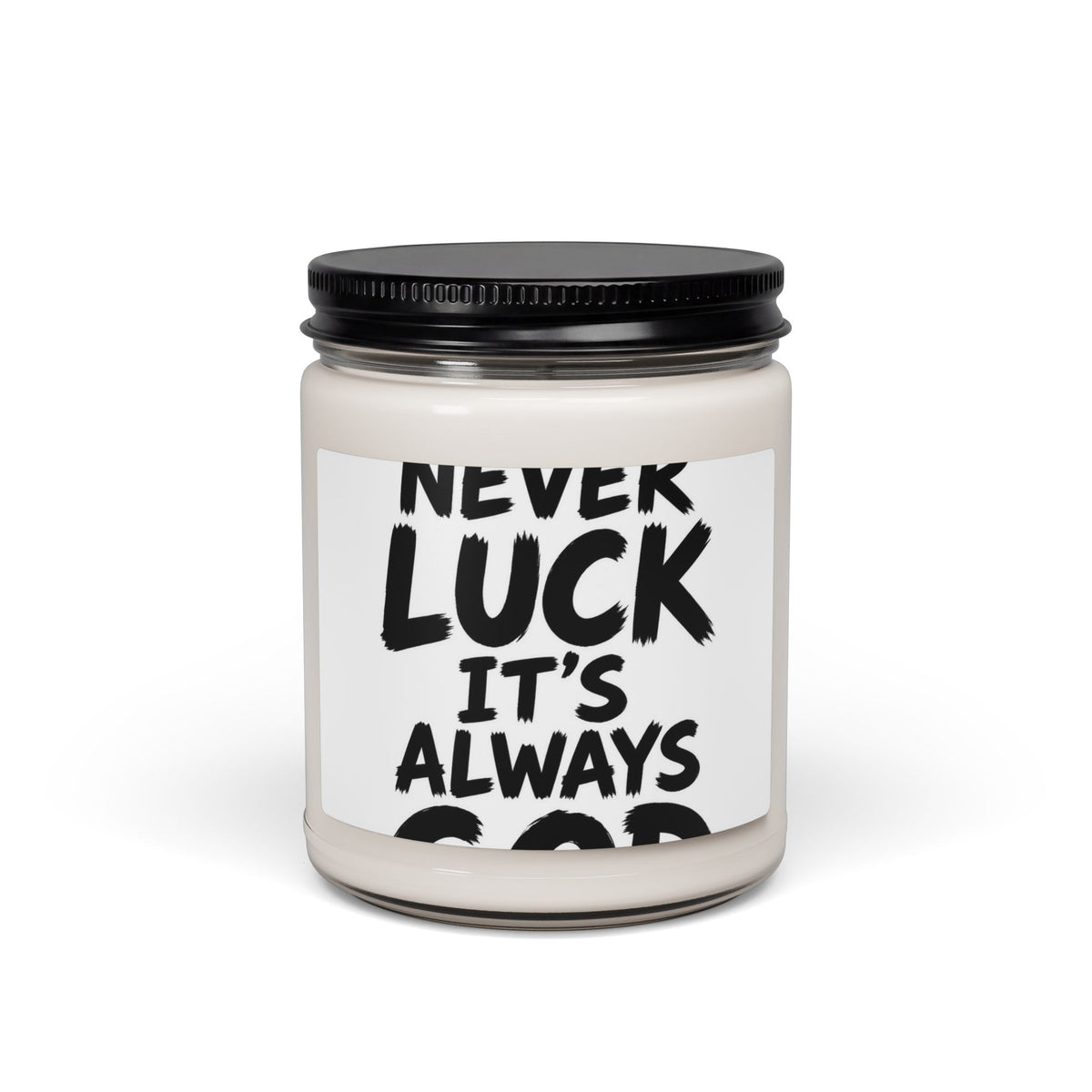 Soy Candle — "Never Luck, It's Always God" Inspirational Scented Candle, 9 oz