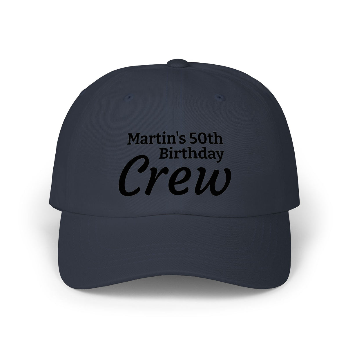 Dad Cap - "Martin's 50th Birthday Crew" Embroidered Party Hat