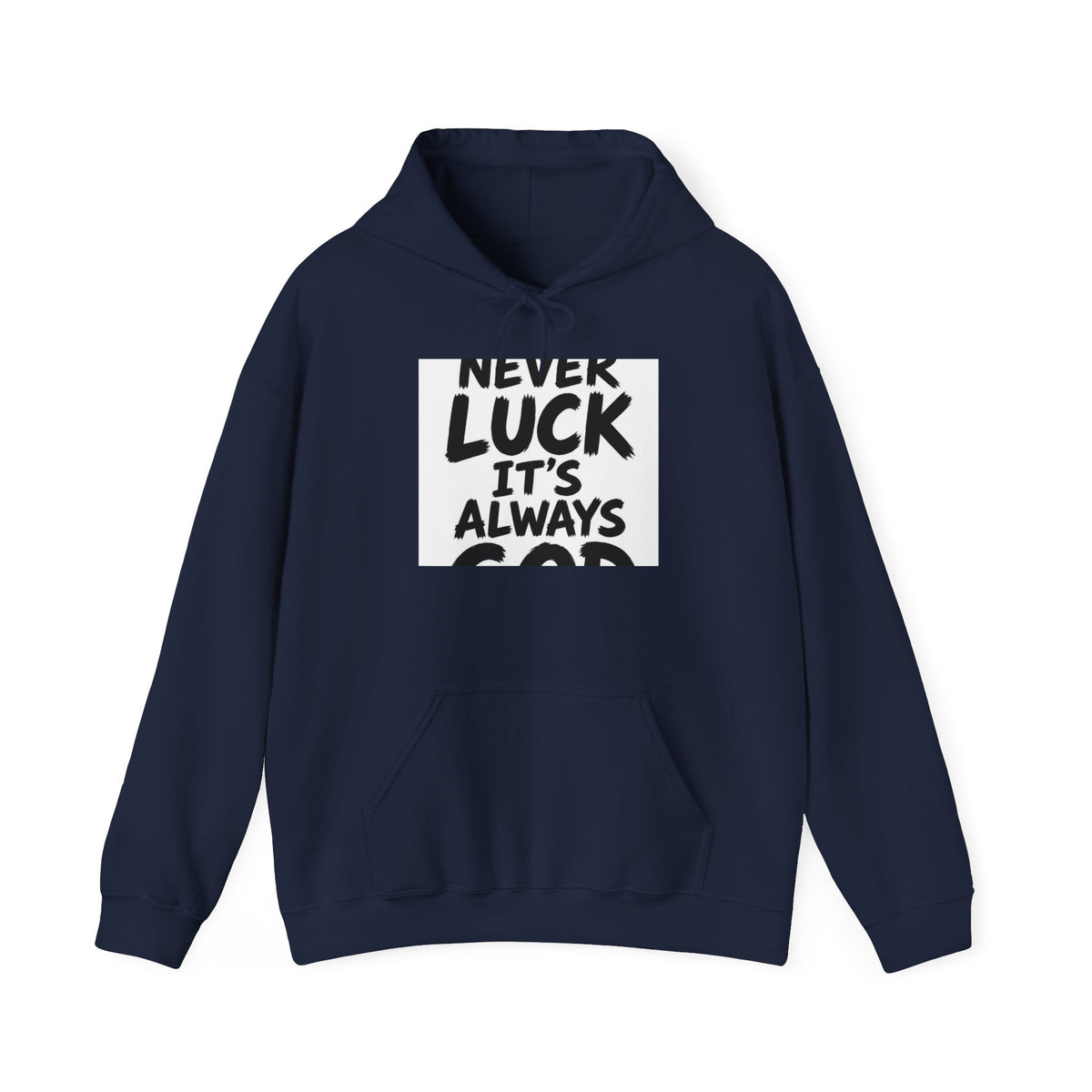 Hoodie – "Never Luck, It's Always God" Inspirational Faith Hoodie
