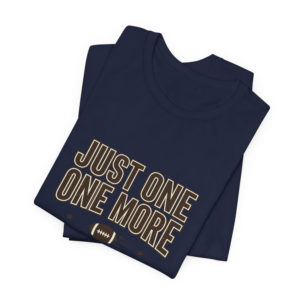Just One More Drive T-Shirt | Football Season, Tailgate Tee