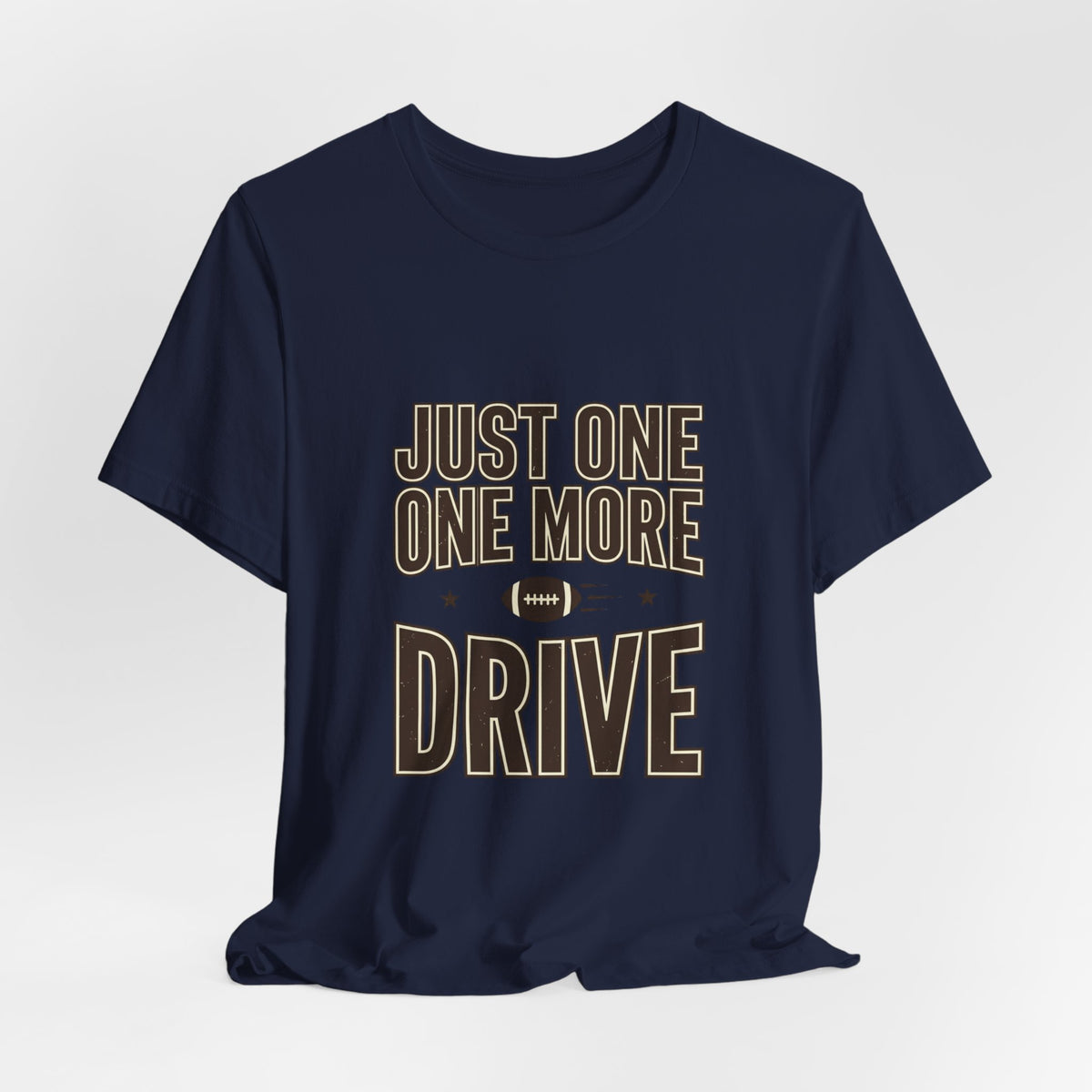 Just One More Drive T-Shirt | Football Season, Tailgate Tee