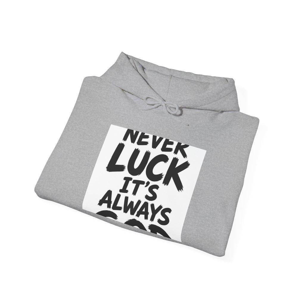 Hoodie – "Never Luck, It's Always God" Inspirational Faith Hoodie