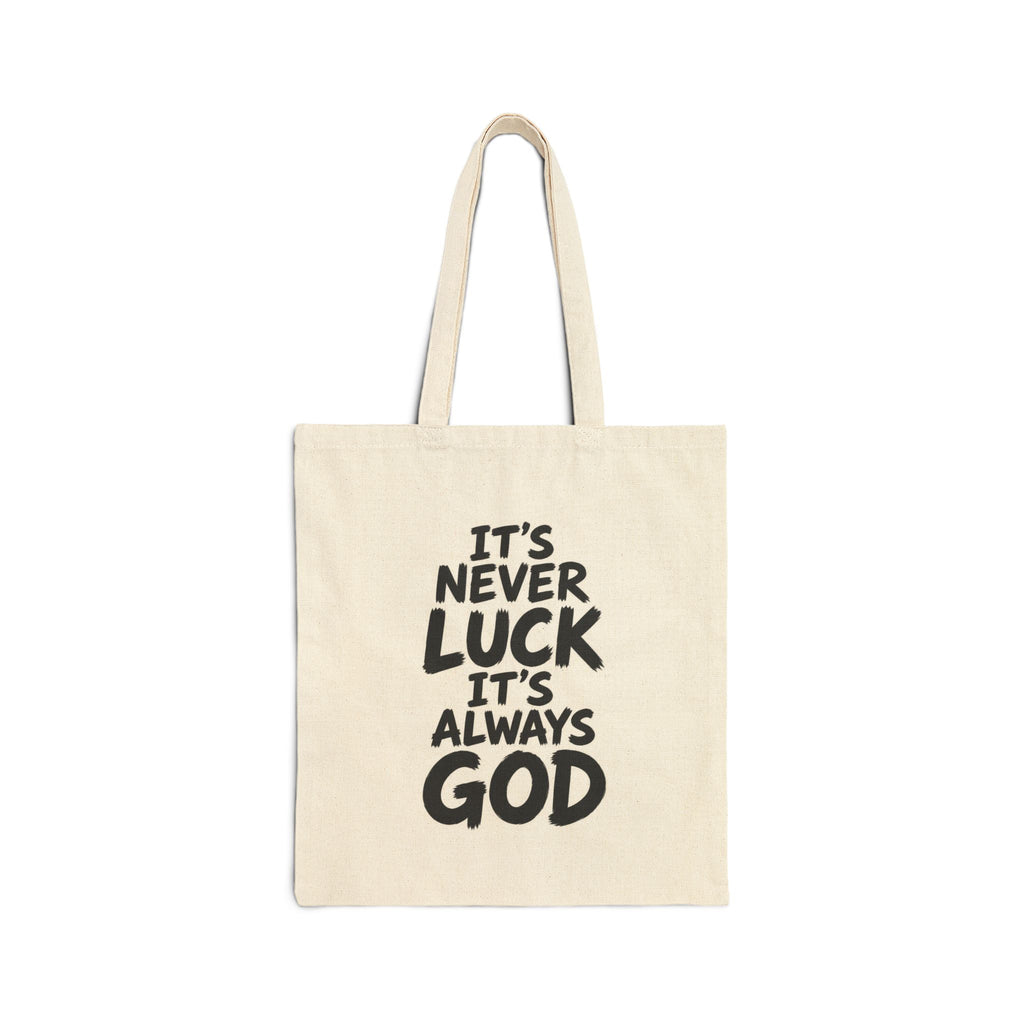 Canvas Tote Bag - "It's Never Luck, It's Always God" Faith Quote Grocery & Everyday Carry