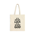 Canvas Tote Bag - "It's Never Luck, It's Always God" Faith Quote Grocery & Everyday Carry