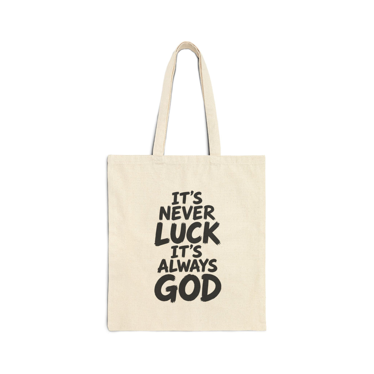Canvas Tote Bag - "It's Never Luck, It's Always God" Faith Quote Grocery & Everyday Carry