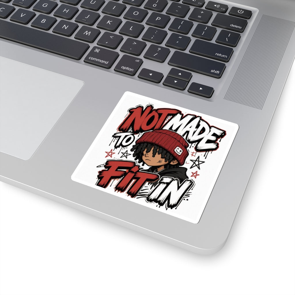 "Not Made to Fit In" Kiss-Cut Sticker — Urban Cartoon Statement Decal