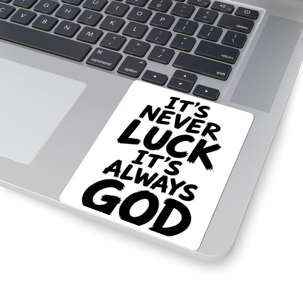 Religious Sticker — “It’s Never Luck, It’s Always God” Kiss-Cut Vinyl Sticker