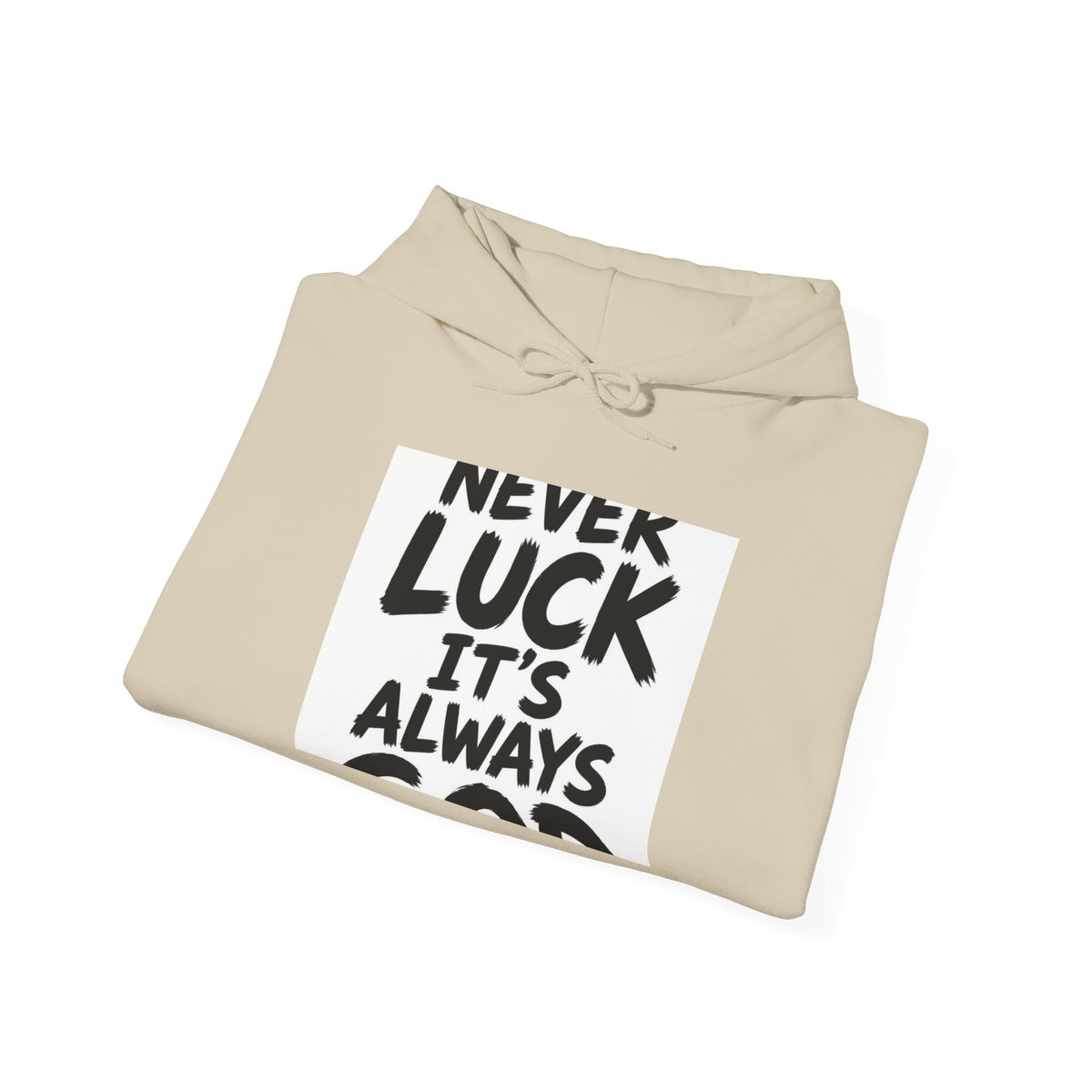 Hoodie – "Never Luck, It's Always God" Inspirational Faith Hoodie