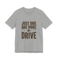 Just One More Drive T-Shirt | Football Season, Tailgate Tee