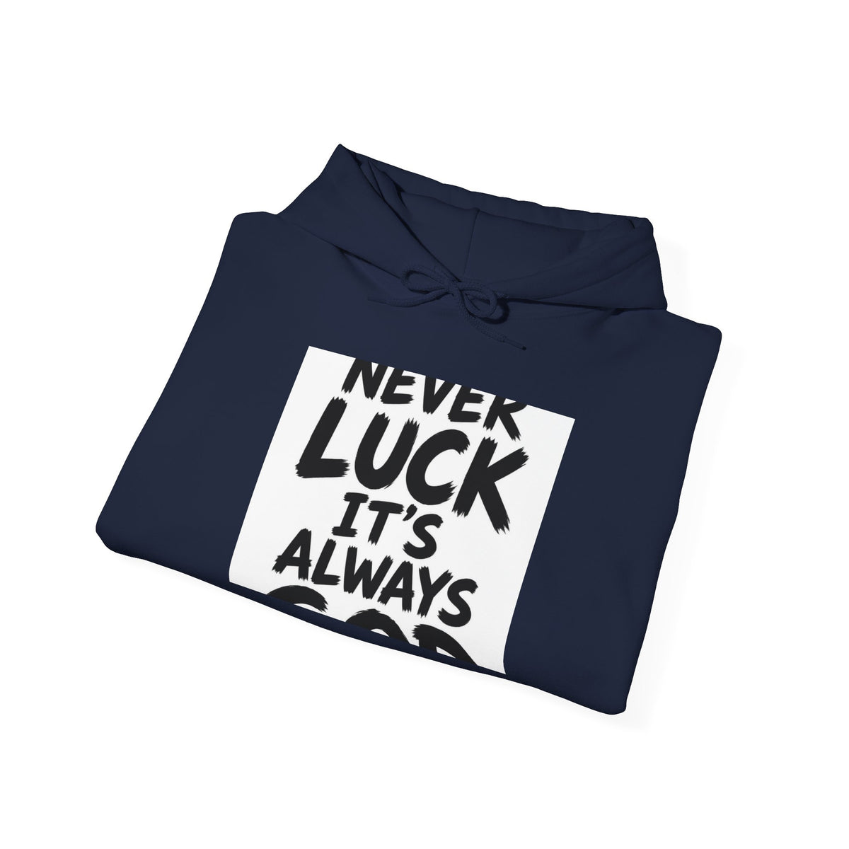 Hoodie – "Never Luck, It's Always God" Inspirational Faith Hoodie