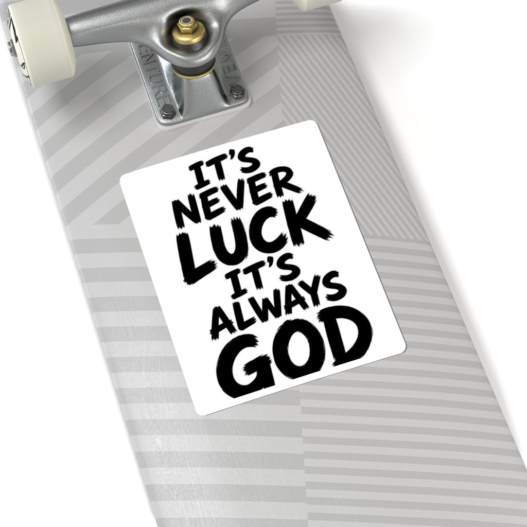 Religious Sticker — “It’s Never Luck, It’s Always God” Kiss-Cut Vinyl Sticker