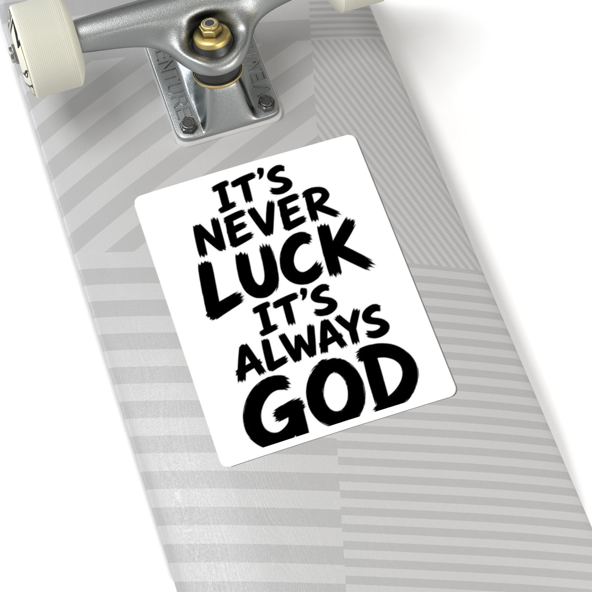 Religious Sticker — “It’s Never Luck, It’s Always God” Kiss-Cut Vinyl Sticker