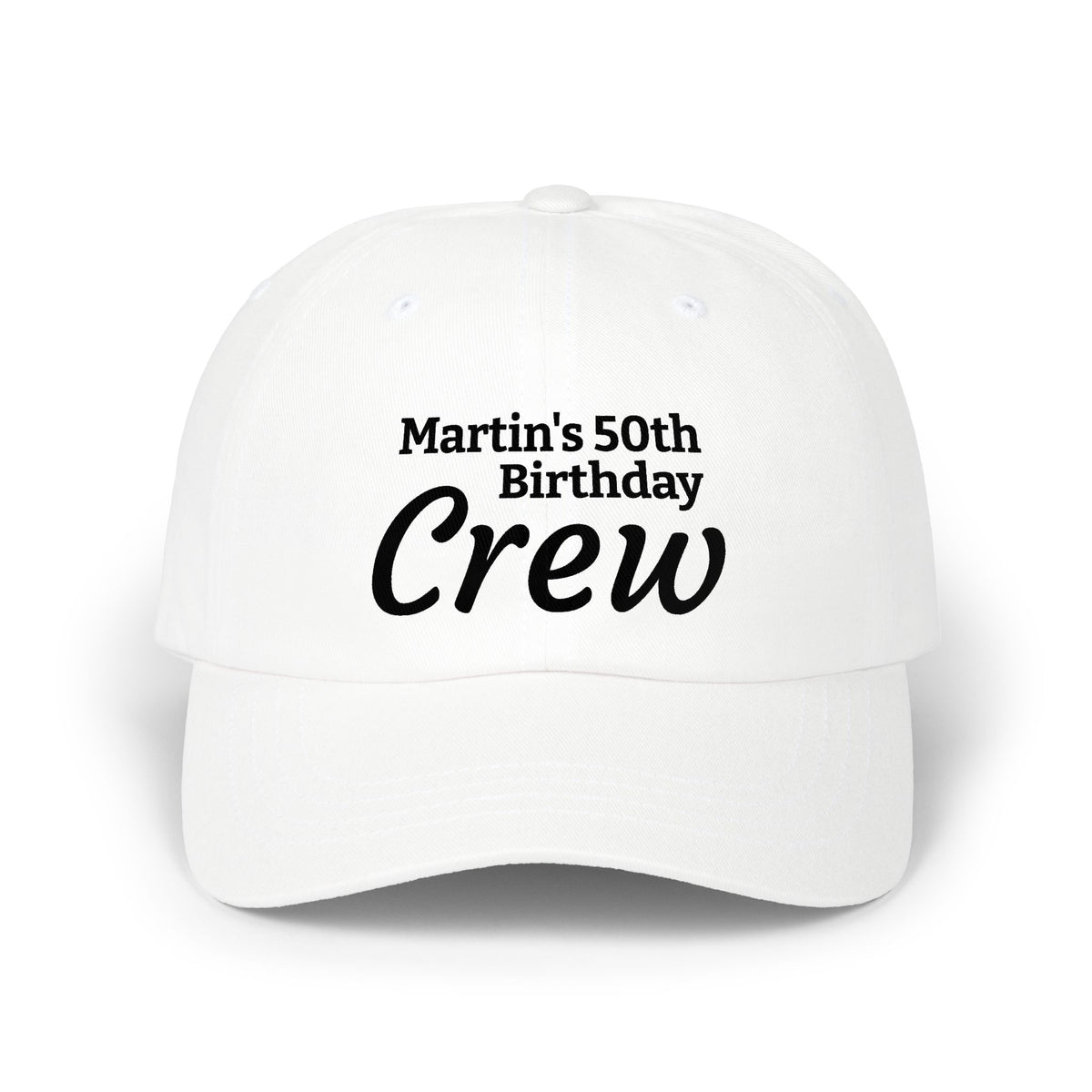 Dad Cap - "Martin's 50th Birthday Crew" Embroidered Party Hat