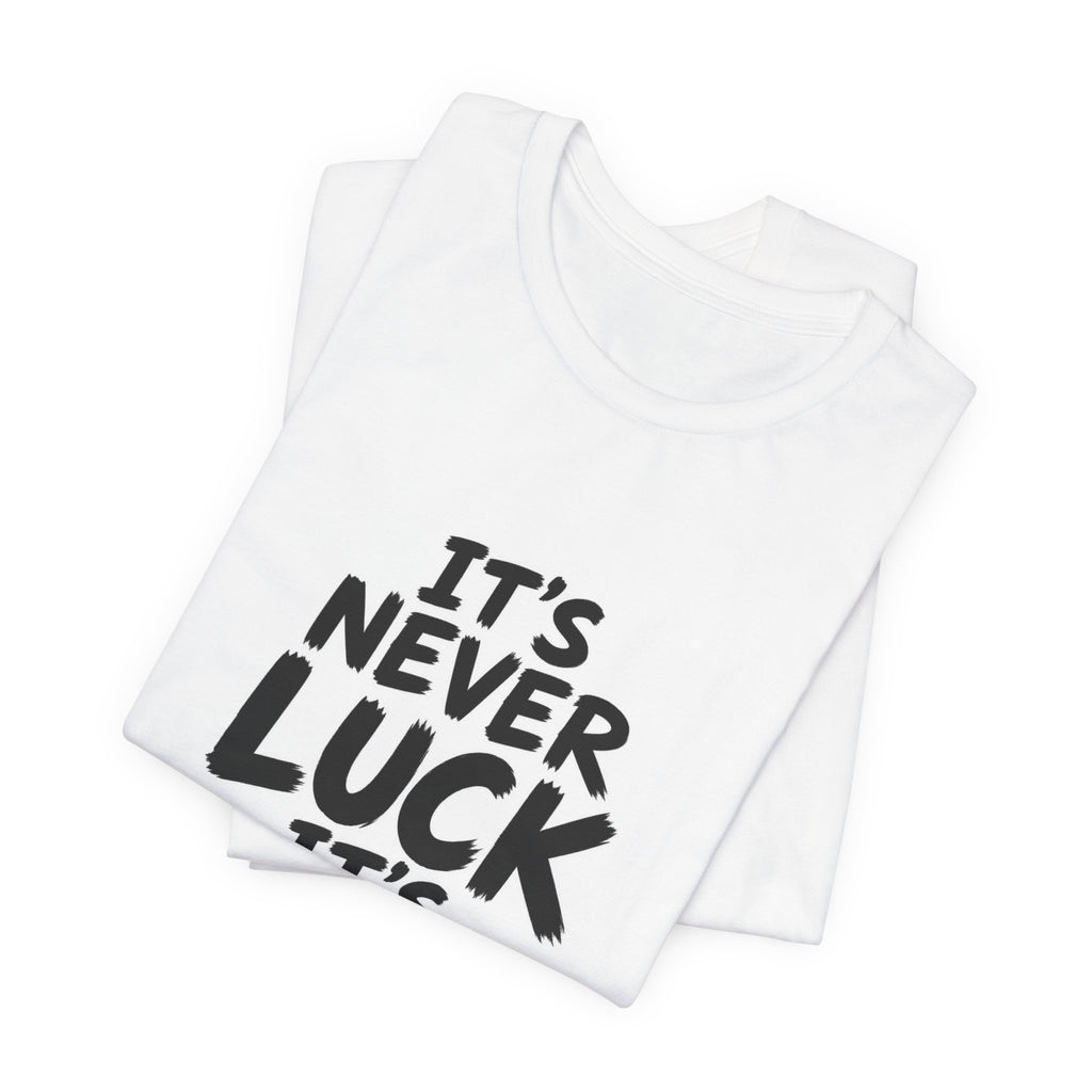 Christian Graphic Tee — "It's Never Luck, It's Always God" Short Sleeve Shirt