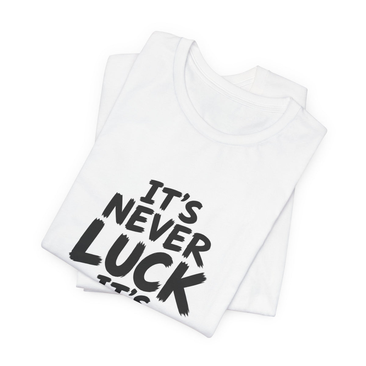 Christian Graphic Tee — "It's Never Luck, It's Always God" Short Sleeve Shirt