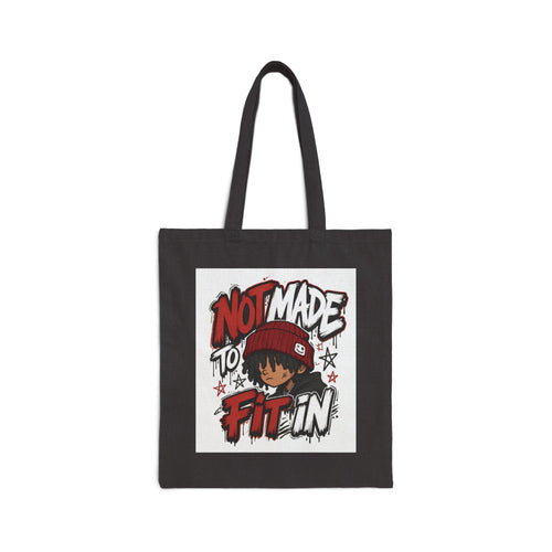 Cotton Tote Bag — "Not Made to Fit In" Graphic Canvas Shopper