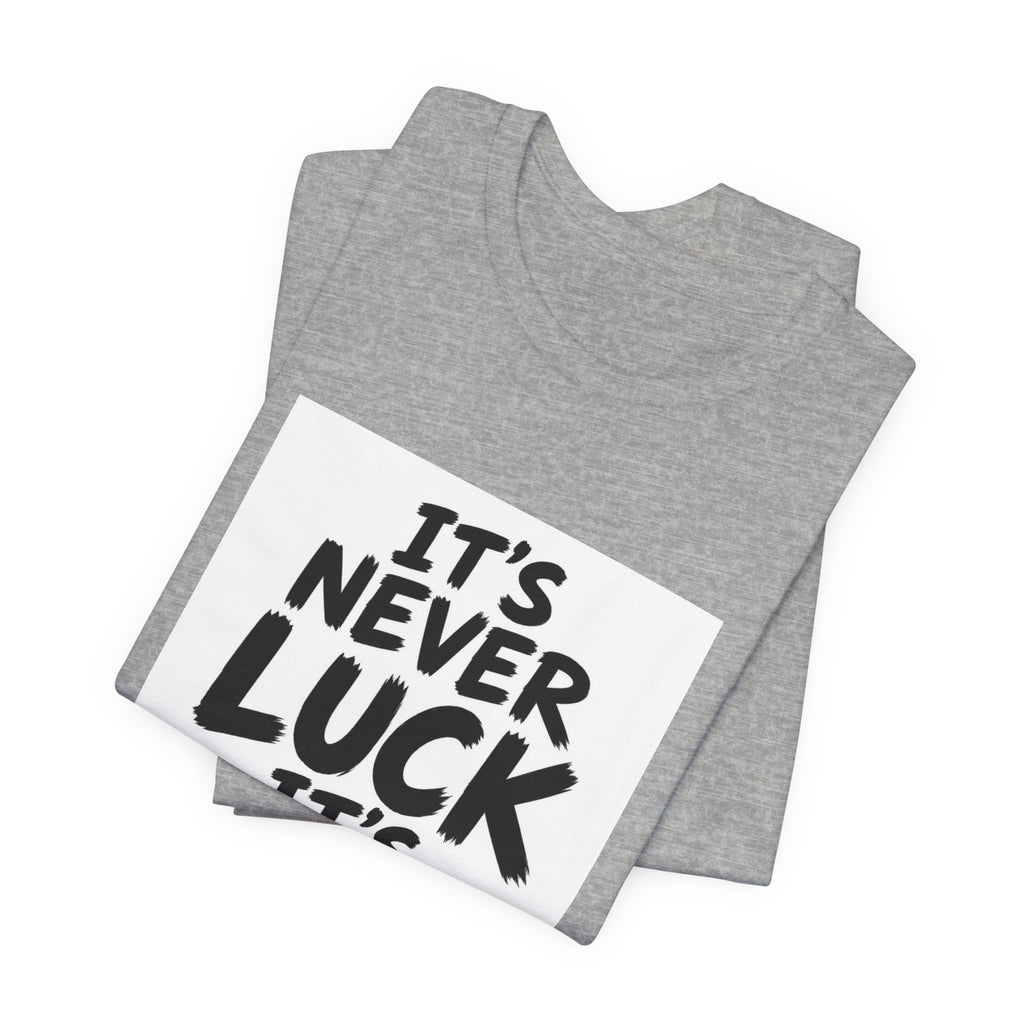 Christian Graphic Tee — "It's Never Luck, It's Always God" Short Sleeve Shirt