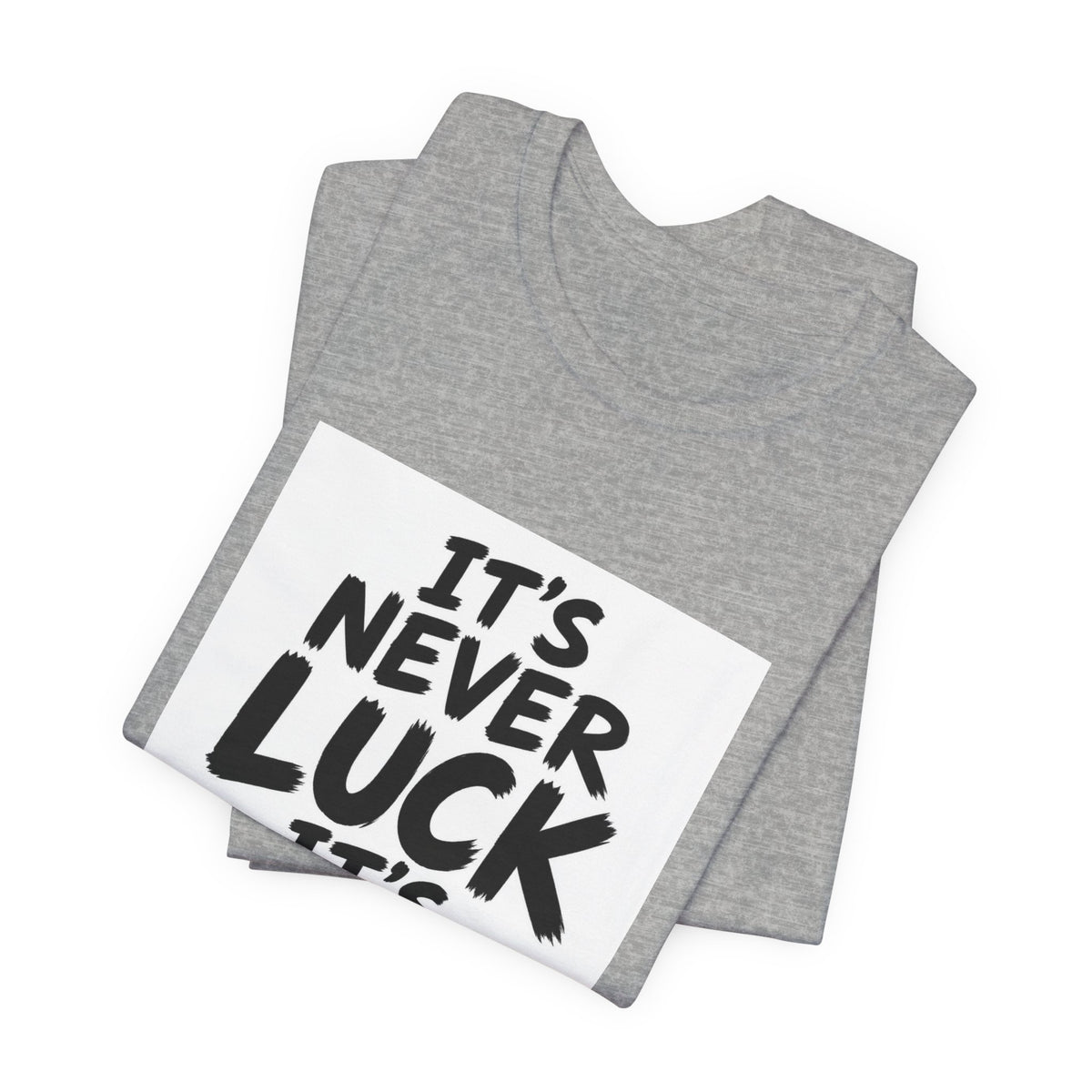 Christian Graphic Tee — "It's Never Luck, It's Always God" Short Sleeve Shirt