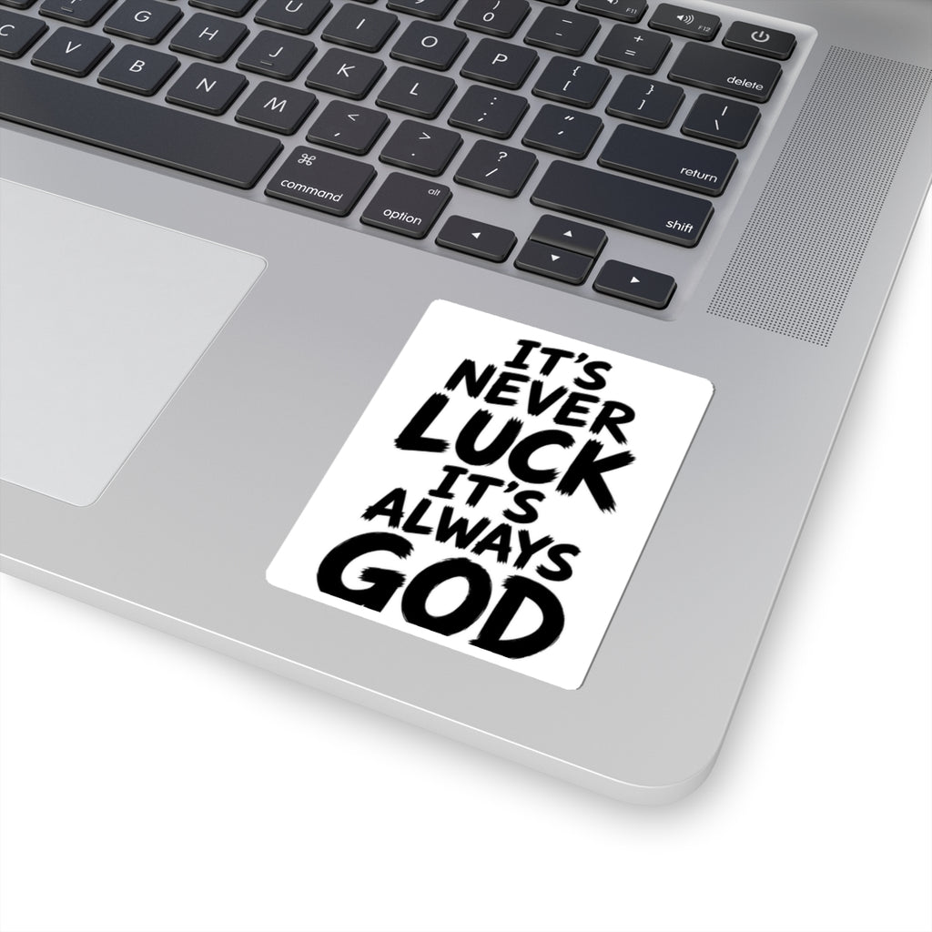 Religious Sticker — “It’s Never Luck, It’s Always God” Kiss-Cut Vinyl Sticker