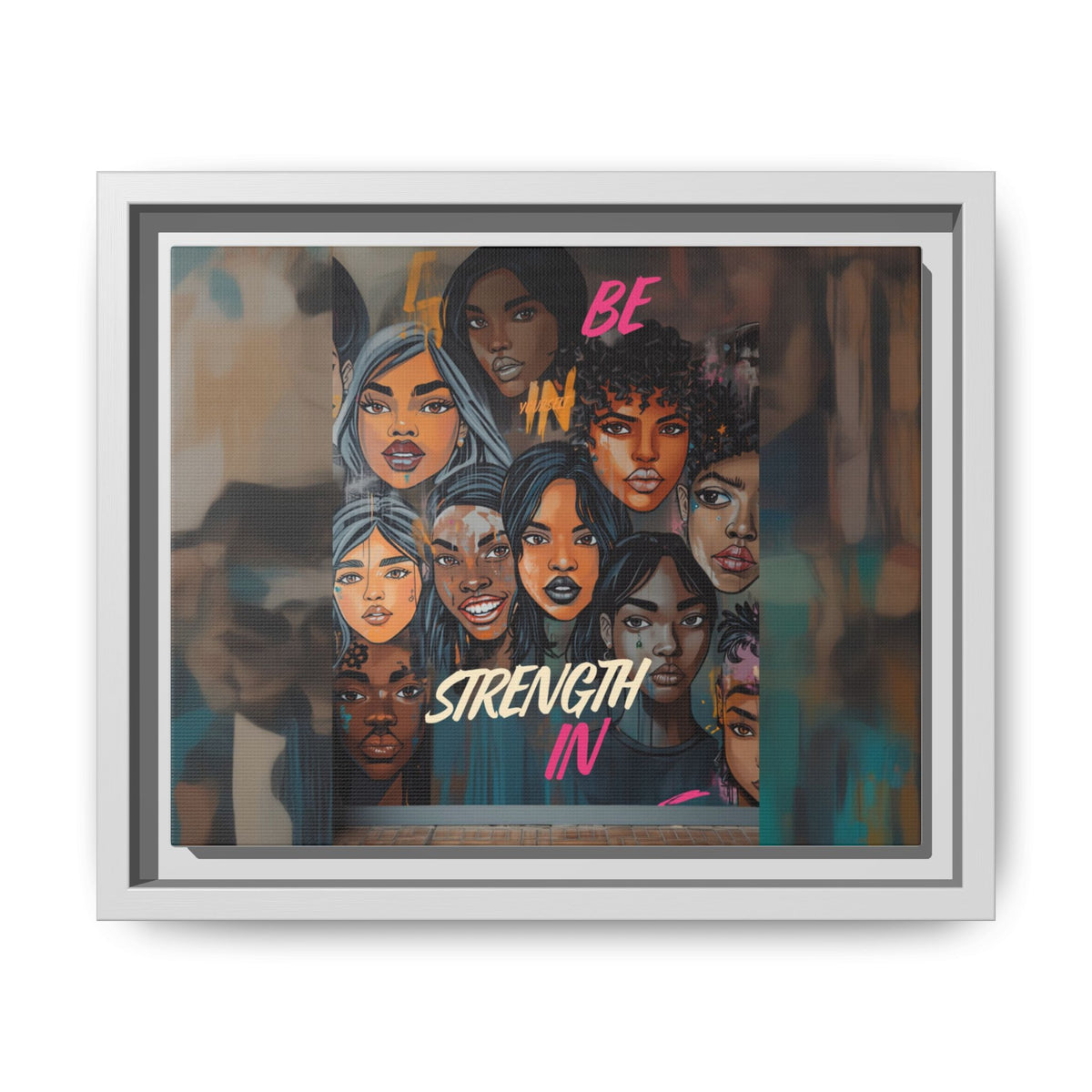 Framed Matte Canvas Art — "Be In Strength" Multicultural Women Portrait